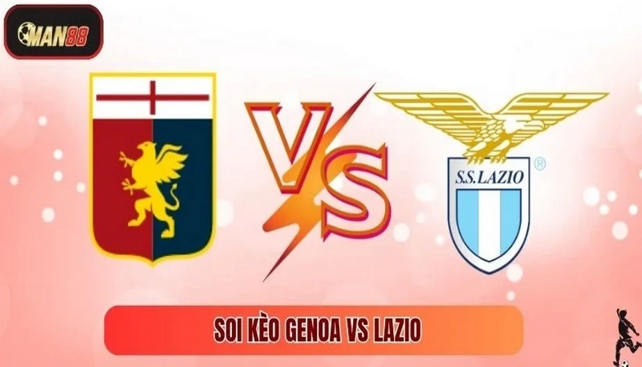 MAN88 Soi Kèo Genoa Vs Lazio Vào Lúc 01h45 Ngày 30/09/2025