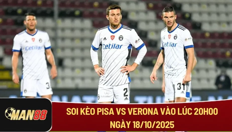 MAN88 Soi Kèo Pisa Vs Verona Lúc 20h00 Ngày 18/10/2025 - Series A