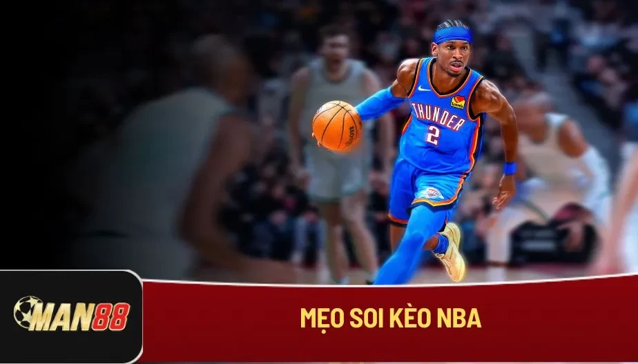 MAN88 Mẹo Soi Kèo NBA - Chiến Lược Cá Cược Bóng Rổ Chuẩn Xác