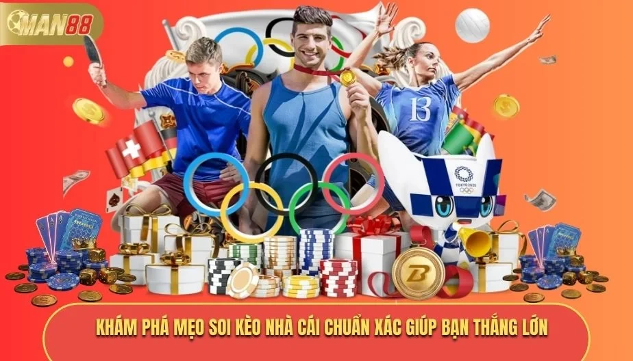 MAN88 Khám Phá Mẹo Soi Kèo Nhà Cái Chuẩn Xác Giúp Bạn Thắng Lớn